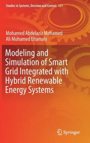 Kniha Modeling and Simulation of Smart Grid Integrated with Hybrid Renewable Energy Systems Mohamed Abdelaziz Mohamed