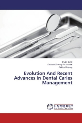 Kniha Evolution And Recent Advances In Dental Caries Management Sruthi Sunil