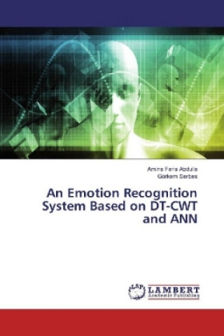 Kniha An Emotion Recognition System Based on DT-CWT and ANN Amina Faris Abdulla