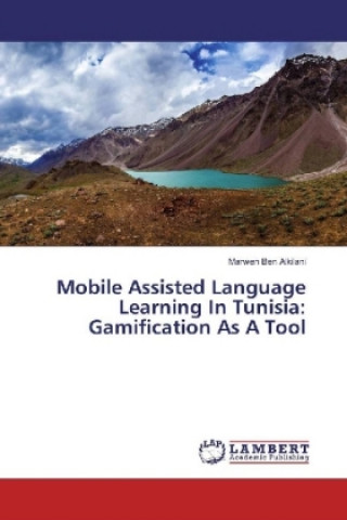 Książka Mobile Assisted Language Learning In Tunisia: Gamification As A Tool Marwen Ben Alkilani