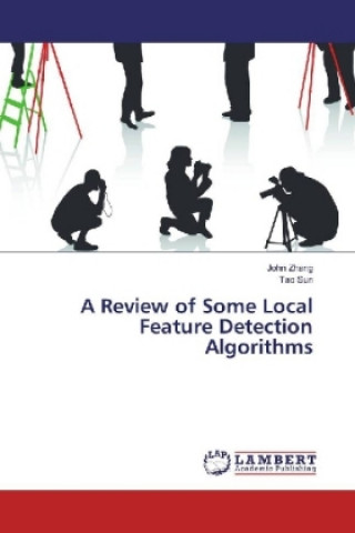 Kniha A Review of Some Local Feature Detection Algorithms John Zhang
