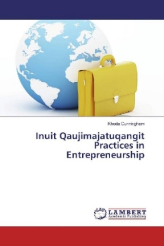 Buch Inuit Qaujimajatuqangit Practices in Entrepreneurship Rhoda Cunningham