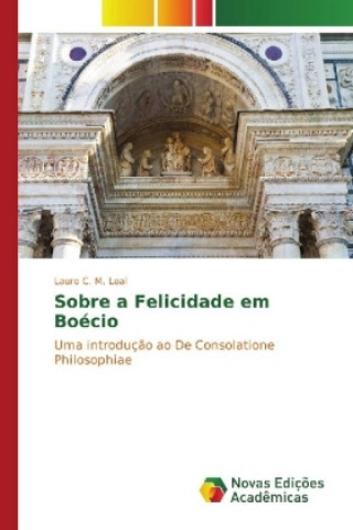 Book Sobre a Felicidade em Boécio Lauro C. M. Leal