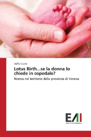 Kniha Lotus Birth...se la donna lo chiede in ospedale? Dalila Coato