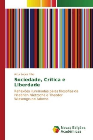 Kniha Sociedade, Crítica e Liberdade Artur Lopes Filho