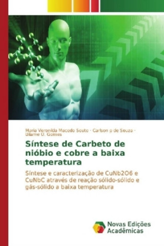 Kniha Síntese de Carbeto de nióbio e cobre a baixa temperatura Maria Veronilda Macedo Souto