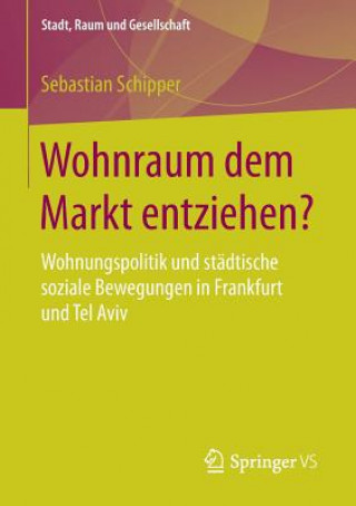 Książka Wohnraum Dem Markt Entziehen? Sebastian Schipper