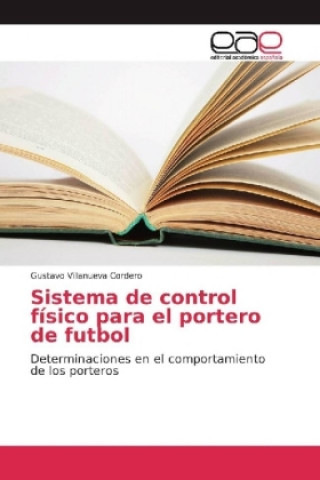 Knjiga Sistema de control físico para el portero de futbol Gustavo Villanueva Cordero