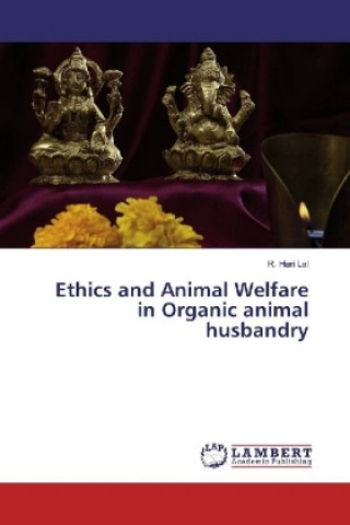 Carte Ethics and Animal Welfare in Organic animal husbandry R. Hari Lal