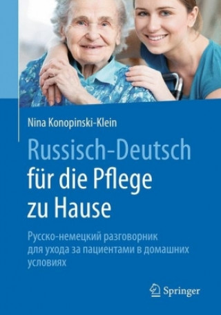 Könyv Russisch - Deutsch fur die Pflege zu Hause Nina Konopinski-Klein