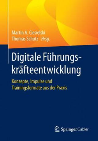 Kniha Digitale Fuhrungskrafteentwicklung Martin A. Ciesielski