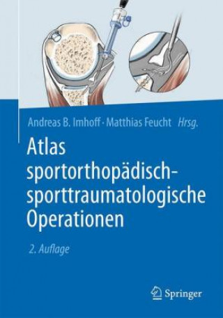 Carte Atlas sportorthopadisch-sporttraumatologische Operationen Andreas B. Imhoff