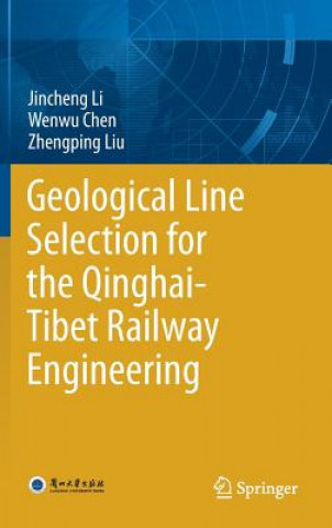 Carte Geological Line Selection for the Qinghai-Tibet Railway Engineering Jincheng Li