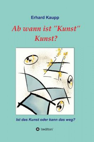 Книга Ab wann ist "Kunst" Kunst? Erhard Kaupp