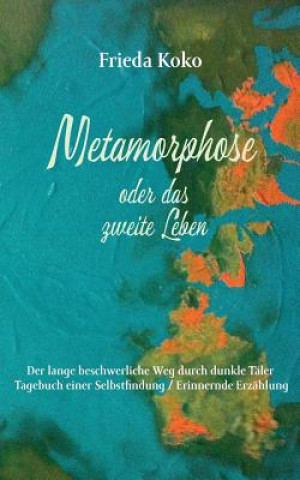 Knjiga Metamorphose oder das zweite Leben Frieda Koko