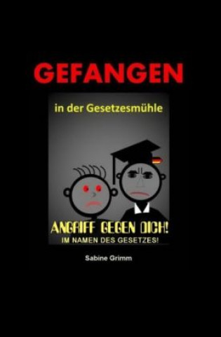 Книга Gefangen in der Gesetzesmühle Sabine Grimm