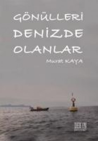 Buch Gönülleri Denizde Olanlar Murat Kaya