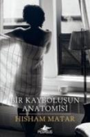 Kniha Bir Kaybolusun Anatomisi Hisham Matar