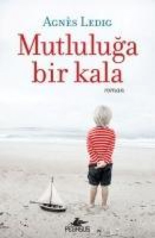 Knjiga Mutluluga Bir Kala Agnes Ledig