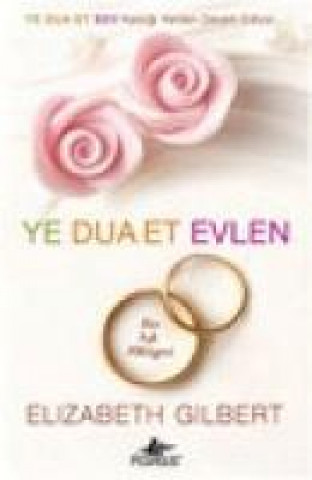 Kniha Ye Dua Et Evlen Cep Boy Elizabeth Gilbert