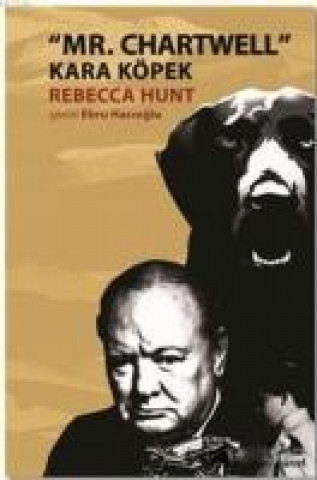 Kniha Mr. Chartwell - Kara Köpek Rebecca Hunt