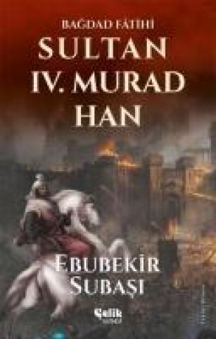 Kniha Sultan IV. Murad Han Ebubekir Subasi