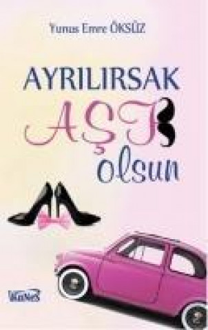 Книга Ayrilirsak Ask Olsun Yunus Emre Öksüz