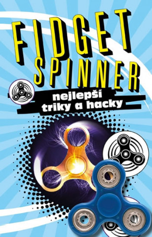 Książka Fidget Spinner Nejlepší triky a hacky 
