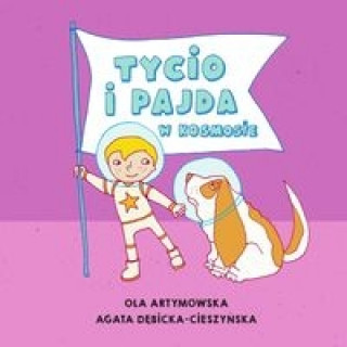 Книга Tycio i Pajda w kosmosie Artymowska Ola