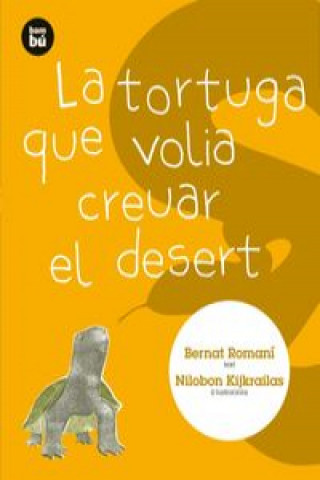 Книга La tortuga que volia creuar el desert Bernat Romani Cornet