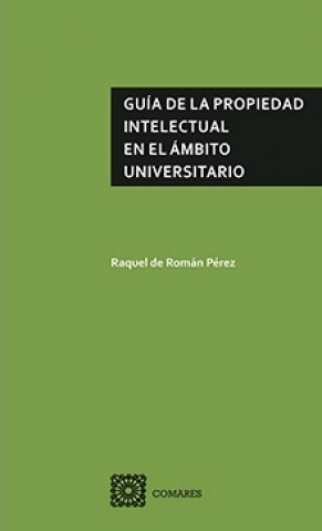 Könyv Guía de la Propiedad Intelectual en el ámbito universitario 