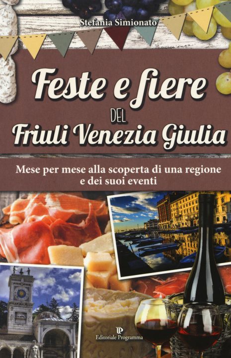 Kniha Feste e fiere del Friuli Venezia Giulia Stefania Simionato
