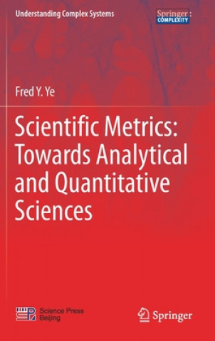 Carte Scientific Metrics: Towards Analytical and Quantitative Sciences Fred Y. Ye