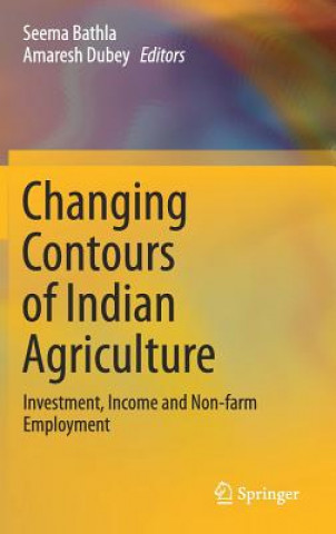 Carte Changing Contours of Indian Agriculture Seema Bathla