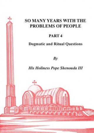 Книга So Many Years with the Problems of People Part 4 H. H Pope Shenouda Iii