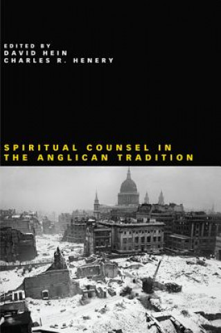 Kniha Spiritual Counsel in the Anglican Tradition David Hein