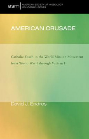 Carte American Crusade David J. Endres