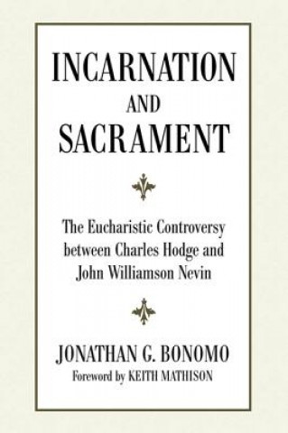 Könyv Incarnation and Sacrament Jonathan G. Bonomo
