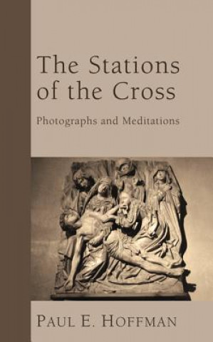 Könyv Stations of the Cross Paul E. Hoffman