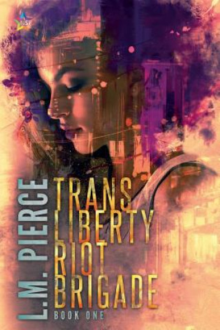 Kniha Trans Liberty Riot Brigade L. M. Pierce