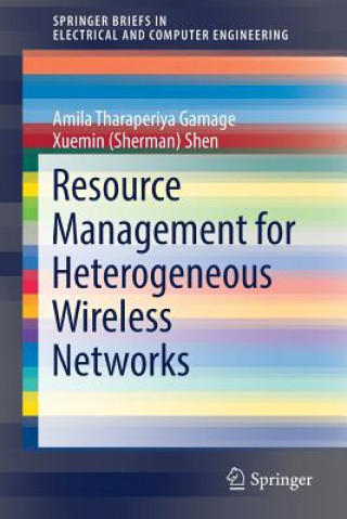 Kniha Resource Management for Heterogeneous Wireless Networks Amila Tharaperiya Gamage