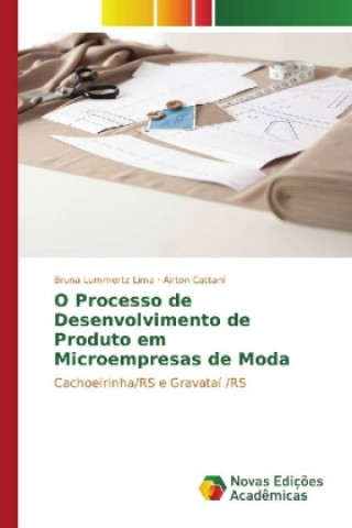 Kniha O Processo de Desenvolvimento de Produto em Microempresas de Moda Bruna Lummertz Lima