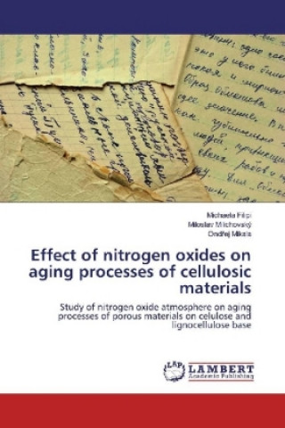 Książka Effect of nitrogen oxides on aging processes of cellulosic materials Michaela Filipi
