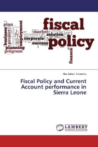 Книга Fiscal Policy and Current Account performance in Sierra Leone Abu Bakarr Tarawalie