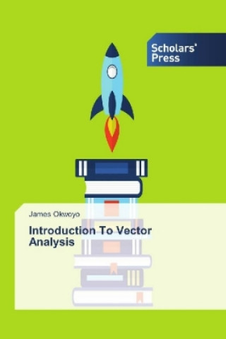 Knjiga Introduction To Vector Analysis James Okwoyo