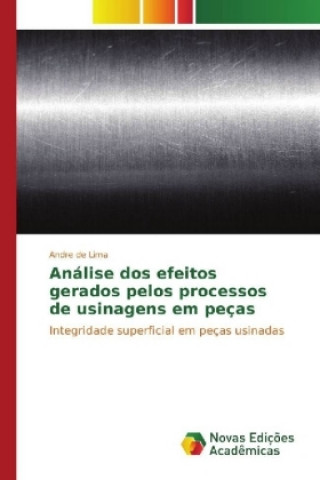 Carte Análise dos efeitos gerados pelos processos de usinagens em peças André de Lima