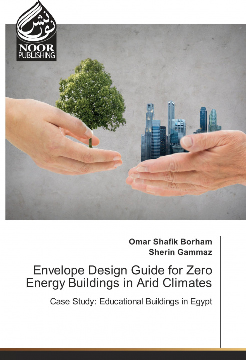 Książka Envelope Design Guide for Zero Energy Buildings in Arid Climates Omar Shafik Borham