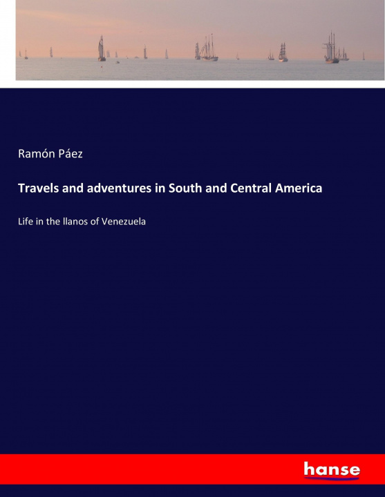 Carte Travels and adventures in South and Central America Ramón Páez