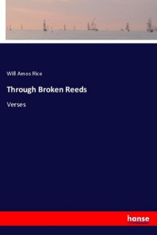 Kniha Through Broken Reeds Will Amos Rice