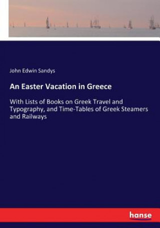 Buch Easter Vacation in Greece Sandys John Edwin Sandys